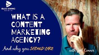 What is a content marketing agency? What do content marketing agencies do and why you should care.