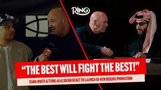 NEW BOXING PROMOTION! Turki Alalshikh & Dana White's IMMEDIATE REACTION To Signed Partnership