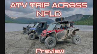 ATV TRIP ACROSS NFLD 2024 PREVIEW