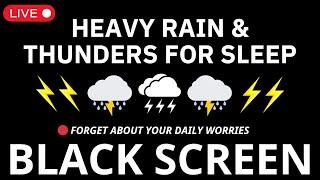  Heavy Rain and Thunder Sounds for Sleeping - Black Screen | Thunderstorm Sleep Sounds, Live Stream