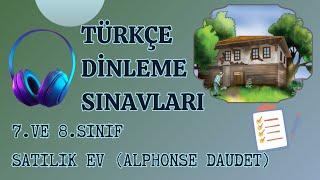 TÜRKÇE DİNLEME SINAVI 7. VE 8.SINIF (SATILIK EV)