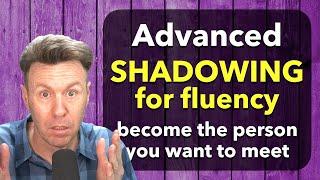 Shadowing for Fluency High-Level English Speaking Practice