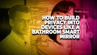 How to build privacy into devices like a bathroom smart mirror | ZDNet