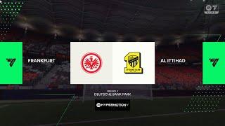 EA FC 25 Online Season Match Gameplay [Eintracht Frankfurt (GER) Vs Al-Ittihad Club (KSR)]