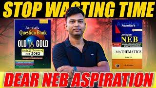 Stop Wasting Time | Dear Neb Students | Class 12 | 2082