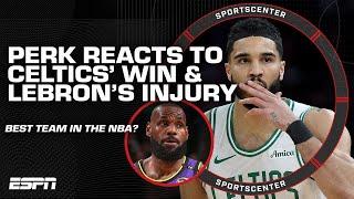 Perk calls Celtics 'BEST TEAM IN BASKETBALL' & reacts to LeBron's groin injury | SportsCenter