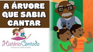 A Árvore que Sabia Cantar - História Infantil Contada sobre a natureza