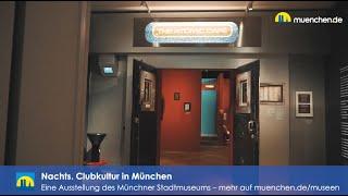 „Nachts. Clubkultur in München" – eine Sonderausstellung im Münchner Stadtmuseum