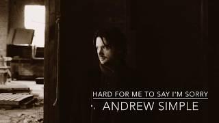 Andrew Simple - Hard For Me To Say I'm Sorry [COVER]