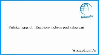 Polska  rozbiory i okresy pod zaborami (wikiaudio.pl )