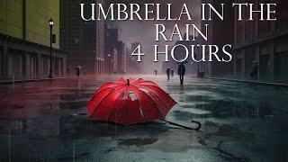 Red Umbrella in the Rain  | 4 Hours Relaxing Rain Sounds