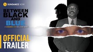 Between Black and Blue  - Official Trailer [HD] | A Sundance Now Exclusive Series