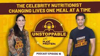 Niti Desai: The Celebrity Nutritionist Changing Lives One Meal at a Time | Max Protein | Ep. 16