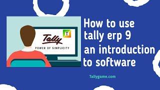 how to use tally, an introduction to tally erp9 software