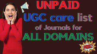 Best UGC CARE Listed Unpaid Journals for Quick Publication and for all domains in 2021 | publication