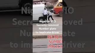 Nigeria VIO Secretly removed Number Plate to implicate Driver #viralvideo #Nigeriavio