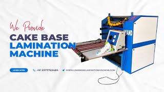 Cake Base Lamination Machine | Anand Automation - +91 9377722484