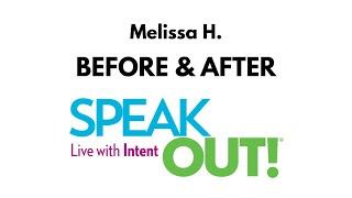 Before & After SPEAK OUT! Melissa H.