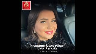 Carmen Serban - In Credinta sau Pacat - O Viata și Atat - iunie 2024