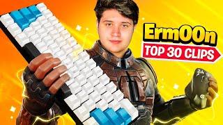 Erm00n Top 30 Greatest Clips of ALL TIME