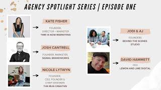 Agency Spotlight Series: Episode One