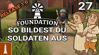 SO bildest du SOLDATEN aus  Let's Play Foundation Release 1.0 #27 | deutsch