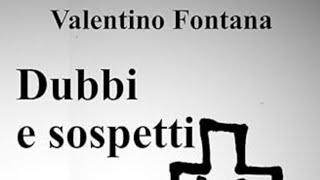 Pubblicizza il tuo libro  - Dubbi e sospetti - il libro di Valentino Fontana.