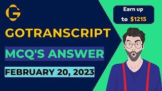 GoTranscript - gotranscript test answers 20 February 2023 | February 20, 2023