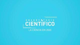 El Observatorio: la ciencia en 2020  | Observatorio Científico