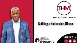 Building a Nationwide Alliance  | Ted's Hospitality Minute