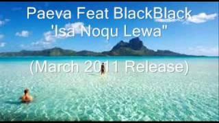 Paeva ft BlackBlack  "Isa Noqu Lewa" (march 2011 Release)