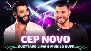 CEP NOVO - Gusttavo Lima e Murilo Huff  O meu coração não topa ter um cep novo