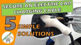 How To Secure An Electric Car Charging Cable - 5 SIMPLE Solutions [2024]