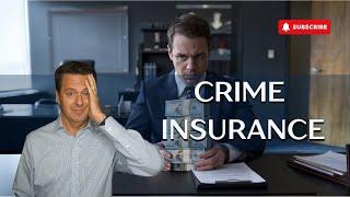 What is Crime Insurance?  Do You Need It?