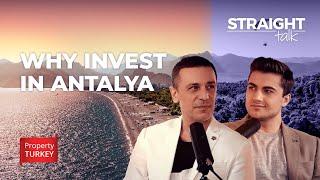 Why Buy Property in Antalya? | STRAIGHT TALK EP. 19