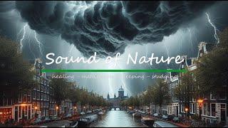  Heavy Thunderstorm Sounds: The Intense Sounds of a Storm over Amsterdam Canal ️