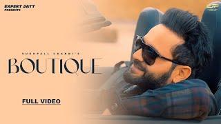 BOUTIQUE (OFFICIAL VIDEO) || SUKHPALL CHANNI | LATEST PUNJABI SONG 2024 | @expertjattproduction