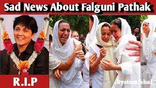 Falguni Pathak Passed Away ? | Sad News About Falguni Pathak | facts 2024