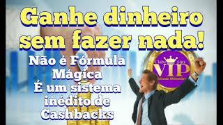 Como ganhar dinheiro mesmo sem fazer nada! #ClubeVIP500