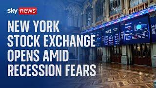 New York Stock Exchange opens as US recession fears send stock markets tumbling