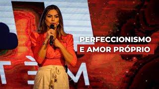 PERFECCIONISMO E AMOR PRÓPRIO | Marinalva Callegario