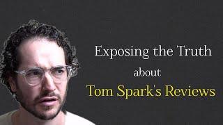 Exposing the Truth: Tom Spark's Reviews