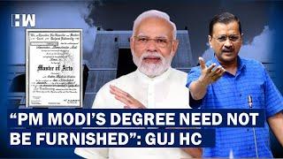 "PM Modi's Degree Not Public Interest": Gujarat HC Turns Down CIC Order, Fines Arvind Kejriwal