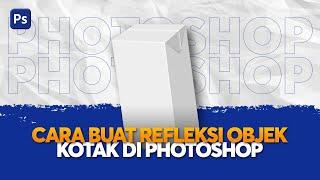 Cara Membuat Refleksi Objek Kotak