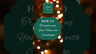 HOW-TO: Transforming Your Home with Candlelight