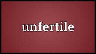 Unfertile Meaning