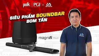 REVIEW SOUNDBAR "BOM TẤN" - Polk MagniFi Max | Điện Tử Linh Anh x PGI