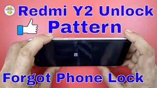 Forgot pattern lock xiaomi redmi y2 - Remove fingerprint or face unlock MI Y2 by Hard reset