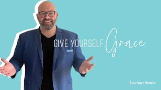 Give yourself Grace - Kristian Livolsi