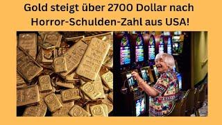 Gold steigt über 2700 Dollar nach Horror-Schulden-Zahl aus USA! Videoausblick